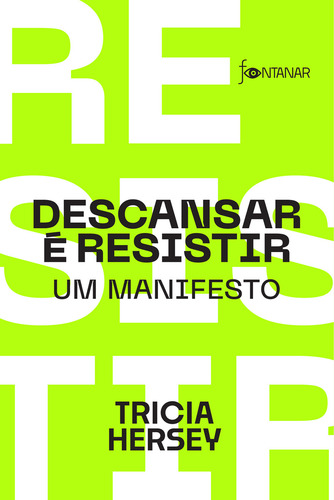 Descansar É Resistir: Um Manifesto, De Tricia Hersey. Editorial Fontanar, Tapa Mole, Edición 1 En Português, 2024