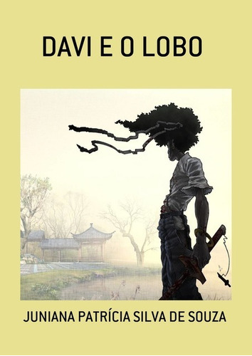 Davi E O Lobo, De Juniana Patrícia Silva De Souza. Série Não Aplicável, Vol. 1. Editora Clube De Autores, Capa Mole, Edição 1 Em Português, 2021