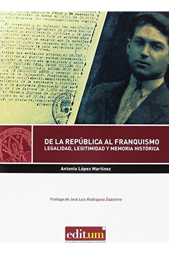 Libro De La Republica Al Franquismo Legalidad Leg De Autor