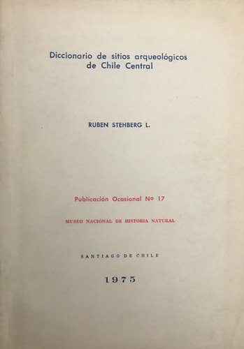 Stehberg Diccionario Sitios Arqueológicos Chile Central 1975