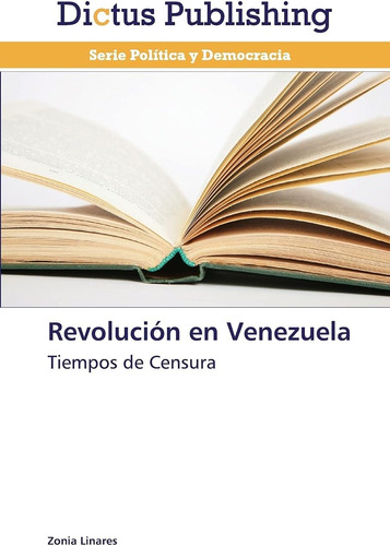 Libro: Revolución En Venezuela: Tiempos De Censura (spanish