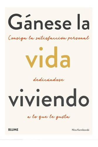 Libro Libro Ganese La Vida Viviendo, De Nina Karnikowski. Editorial Blume, Tapa Blanda En Español, 2020