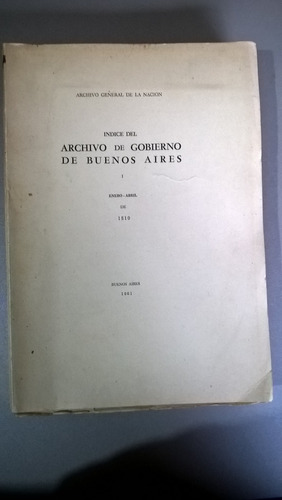 Indice Del Archivo De Gobierno De Buenos Aires I - 1810