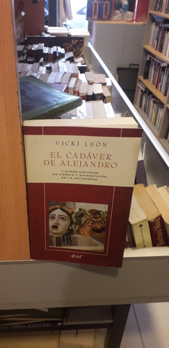 El Cadáver De Alejandro - Vicki León - Ed Ariel