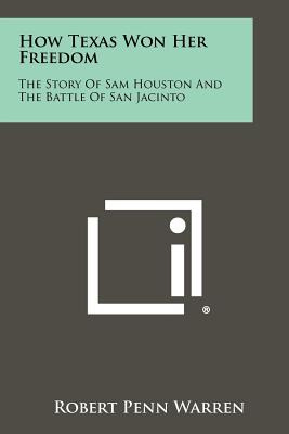 Libro How Texas Won Her Freedom: The Story Of Sam Houston...