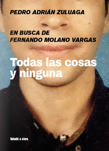 Todas Las Cosas Y Ninguna - Pedro Adrián Zuluaga