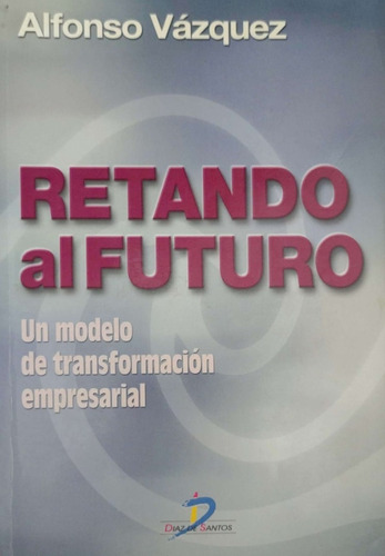 Retando Al Futuro - Alfonso Vázquez - Excelente Estado