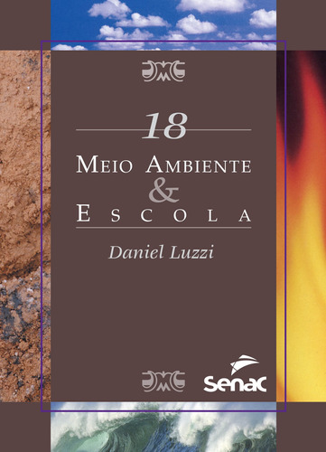 Meio ambiente & escola, de Luzzi, Daniel. Série Série meio ambiente (18), vol. 18. Editora Serviço Nacional de Aprendizagem Comercial, capa mole em português, 2012