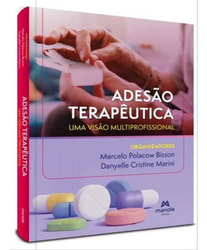 Adesao Terapeutica - Uma Visao Multiprofissional: Não Aplica, De Bisson/marini. Editora Manole Ltda Em Português
