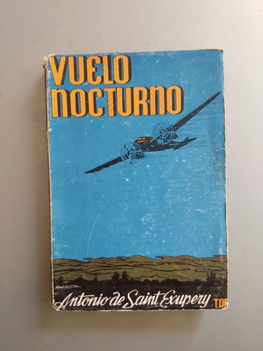 Vuelo Nocturno Antonio De Saint Exupery. Prologo Andre Gide