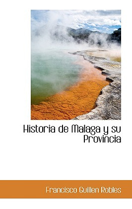 Libro Historia De Malaga Y Su Provincia - Robles, Francis...