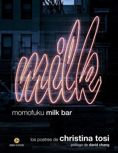 Momofuku Milk Bar Los Postres De Christina Tosi - Neo-cook