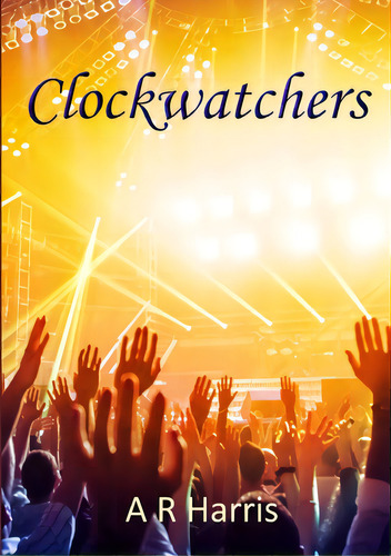 Clockwatchers, De Harris, A. R.. Editorial Lulu Pr, Tapa Blanda En Inglés