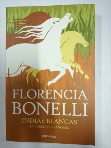 Florencia Bonelli Indias Blancas La Vuelta Del Ranquel