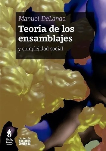 Teoría De Los Ensamblajes Y Complejidad... - Manuel Delanda