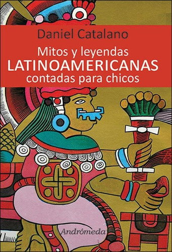Mitos Y Leyendas Latinoamericanas Contada Para Chicos