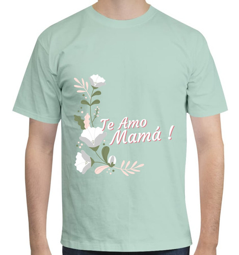 Playera Te Amo Mamá Unisex Moda Casual