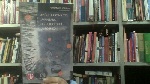 Libro America Latina Xxi ¿avanzara O Retrocedera La Pobreza?