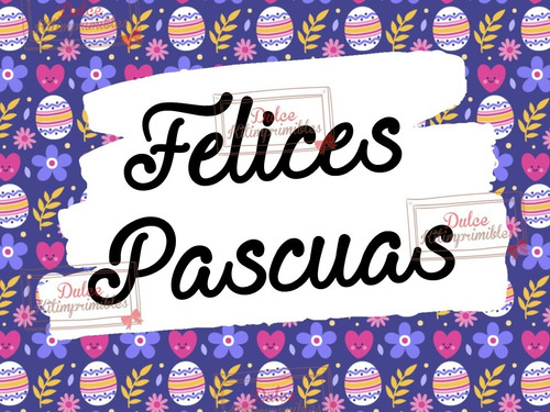 Kit Imprimible Pascua Felices Pascuas Base Huevo Bolsita 13