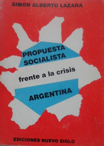 Propuesta Socialista Frente A La Crisis Argentina Lazara
