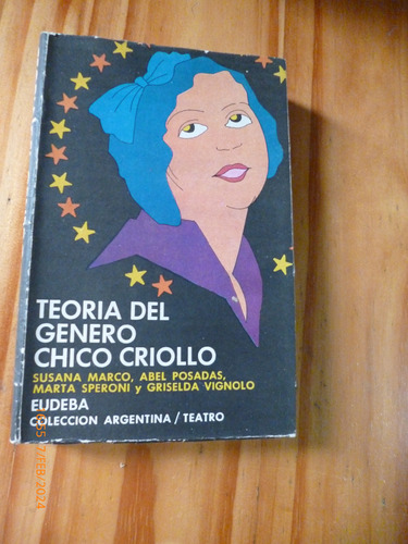Teorìa Del Gènero Chico Criollo, Marco/ Posadas... Excelente