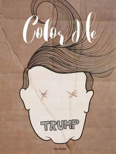 Donald Trump Paperback Coloring Book, De Sue Donim. Editorial Lulu Com, Tapa Blanda En Inglés