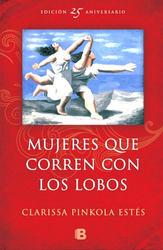 Mujeres Que Corren Con Los Lobos (nuevo) / Clarissa Pinkola