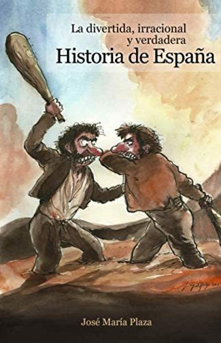 Libro: La Divertida, Irracional Y Verdadera Historia De Espa