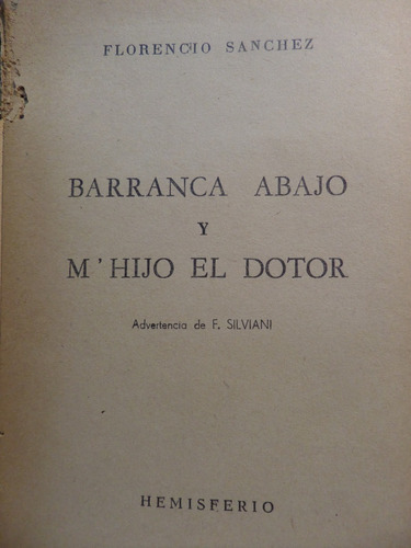 Barranca Abajo Y M`hijo El Dotor, Florencio Sanchez,1953