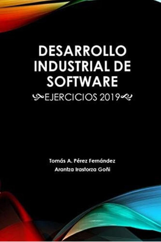 Libro: Desarrollo Industrial De Software: Ejercicios 2019