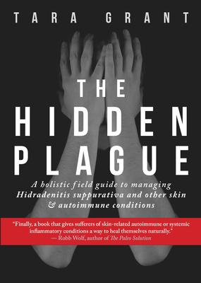 Libro The Hidden Plague : A Holistic Field Guide To Manag...
