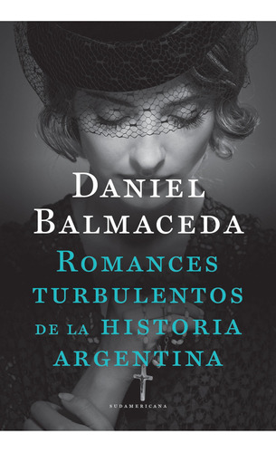 Romances Turbulentos De Historia Argentina Balmaceda - Full