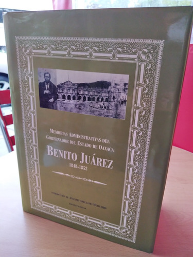 Benito Juárez Memorias Administrativas Estado De Oaxaca