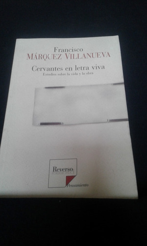 Libro Cervantes En Letra Viva Estudios Vida Y Obra