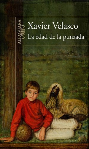 La edad de la punzada, de Velasco, Xavier. Serie Literatura Hispánica Editorial Alfaguara, tapa blanda en español, 2012