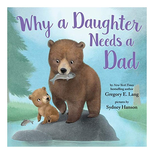 Why A Daughter Needs A Dad - Susanna Leonard Hill. Ebs