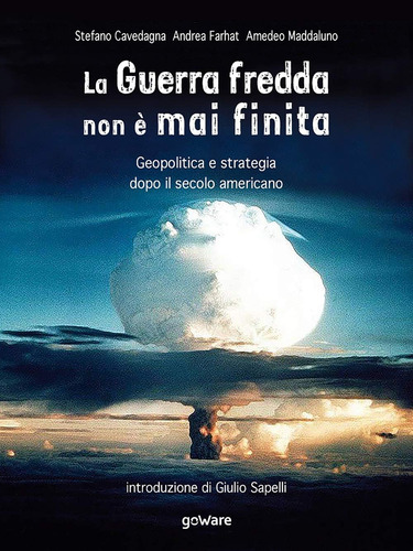 Libro: La Guerra Fredda Non È Mai Finita. Geopolitica E Stra