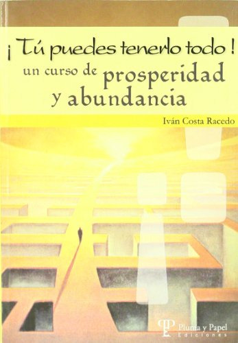 Libro Tu Puedes Tenerlo Todo Un Curso De Prosperidad Y Abund