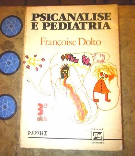 Livro Psicanalise E Pediatria - Françoise Dolto (3° Edição)