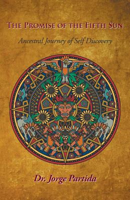 Libro The Promise Of The Fifth Sun: Ancestral Journey Of ...