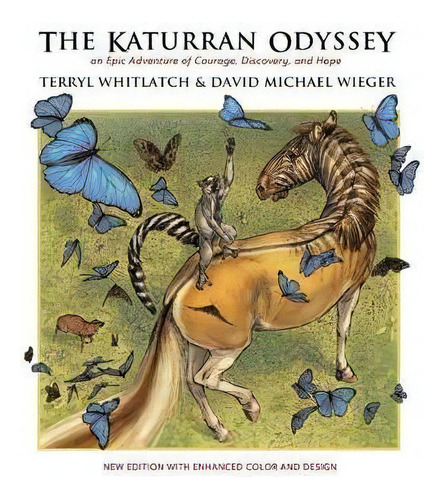 The Katurran Odyssey : An Epic Adventure Of Courage, Discovery, And Hope, De Terryl Whitlatch. Editorial Design Studio Press, Tapa Blanda En Inglés