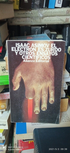 El Electrón Es Zurdo Y Otros Ensayos Científic. Isaac Asimov