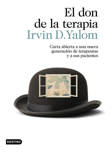 Libro: El Don De La Terapia. Yalom, Irvin. Destino