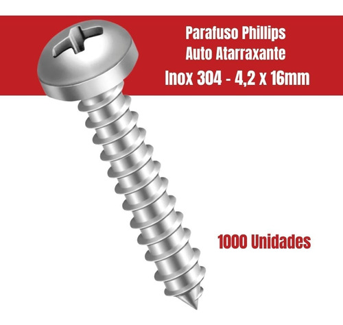 Parafuso 4,2x16 Inox 304 Auto Atarraxante Phillips 1000 Unid