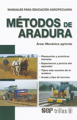 Métodos De Aradura Área Mecánica Agrícola Editorial Trillas