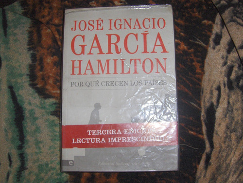 Por Que Crecen Los Paises Jose Ignacio Garcia Hamilton