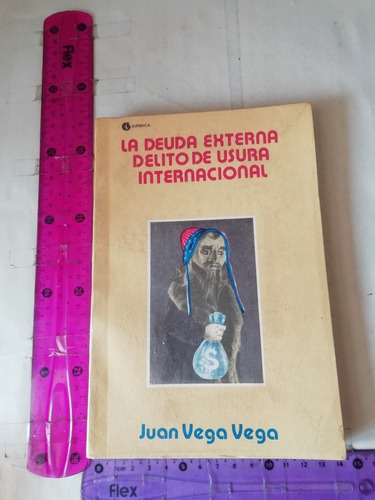 La Deuda Externa Delito De Usura Internacional Juan Vega 