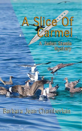 A Slice Of Carmel, De Chamberlain, Barbara Jean. Editorial Fantastix Studios Ink, Tapa Blanda En Inglés