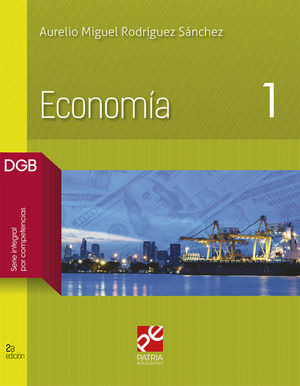 Libro Economia 1. . Dgb Serie Integ Bachillerato