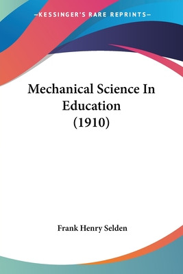 Libro Mechanical Science In Education (1910) - Selden, Fr...